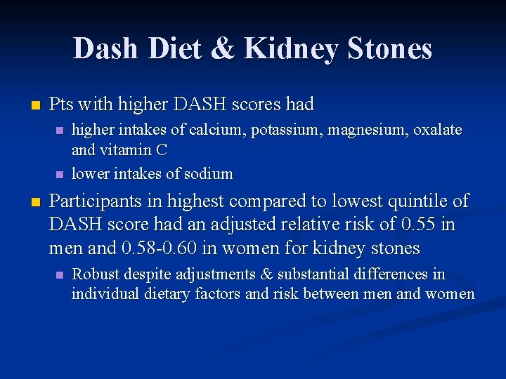 Dash Diet & Kidney Stones n Pts with higher DASH scores had n n