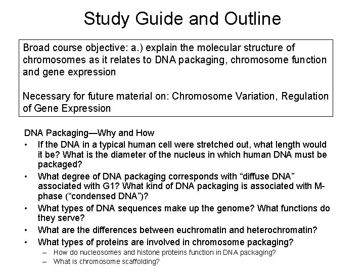 Study Guide and Outline Broad course objective: a. ) explain the molecular structure of