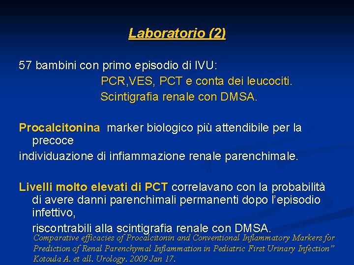 Laboratorio (2) 57 bambini con primo episodio di IVU: PCR, VES, PCT e conta