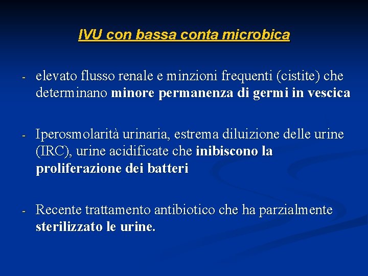 IVU con bassa conta microbica - elevato flusso renale e minzioni frequenti (cistite) che