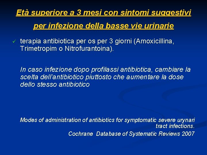 Età superiore a 3 mesi con sintomi suggestivi per infezione della basse vie urinarie