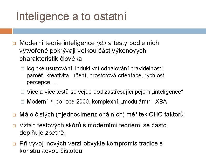 Inteligence a to ostatní Moderní teorie inteligence (pl. ) a testy podle nich vytvořené