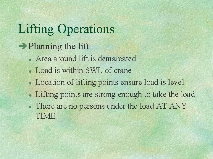 Lifting Operations èPlanning the lift l l l Area around lift is demarcated Load