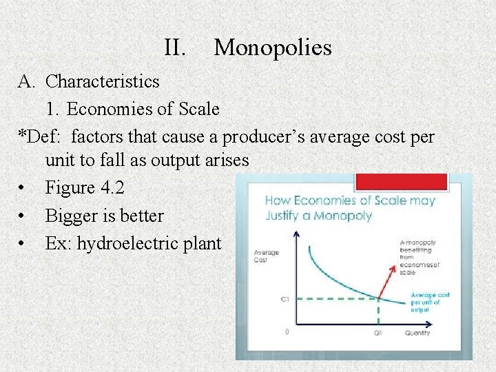 II. Monopolies A. Characteristics 1. Economies of Scale *Def: factors that cause a producer’s II. Monopolies A. Characteristics 1. Economies of Scale *Def: factors that cause a producer’s