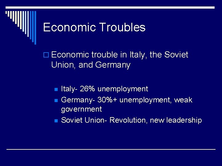 Economic Troubles o Economic trouble in Italy, the Soviet Union, and Germany n n