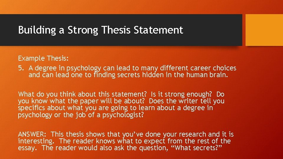 Building a Strong Thesis Statement Example Thesis: 5. A degree in psychology can lead Building a Strong Thesis Statement Example Thesis: 5. A degree in psychology can lead