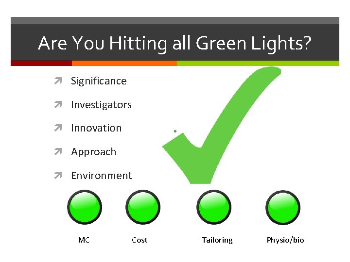 Are You Hitting all Green Lights? Significance Investigators Innovation Approach Environment MC Cost Tailoring
