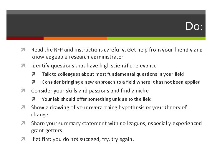 Do: Read the RFP and instructions carefully. Get help from your friendly and knowledgeable