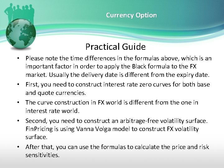 Currency Option Practical Guide • Please note the time differences in the formulas above,