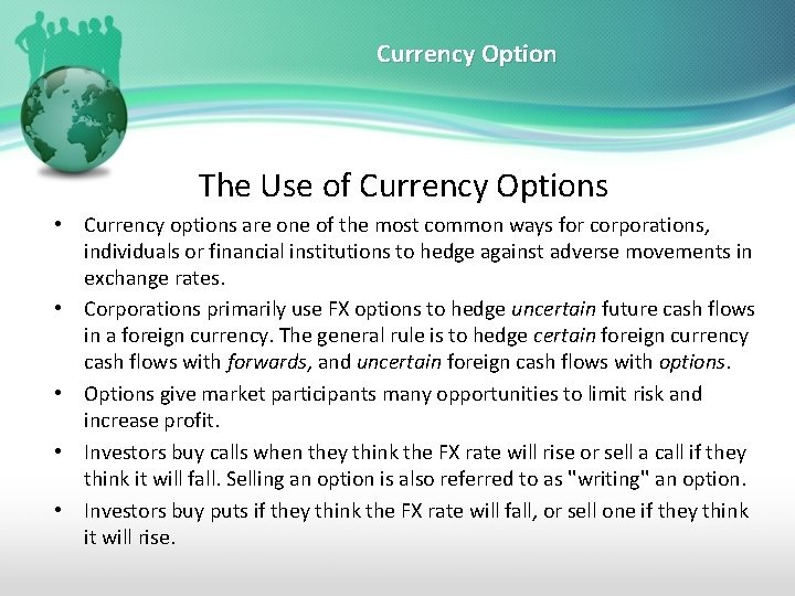 Currency Option The Use of Currency Options • Currency options are one of the