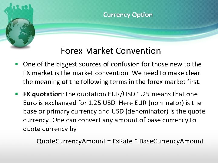 Currency Option Forex Market Convention § One of the biggest sources of confusion for