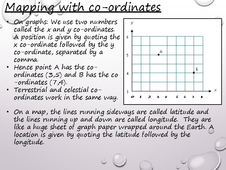 Mapping with co-ordinates • On graphs: We use two numbers called the x and