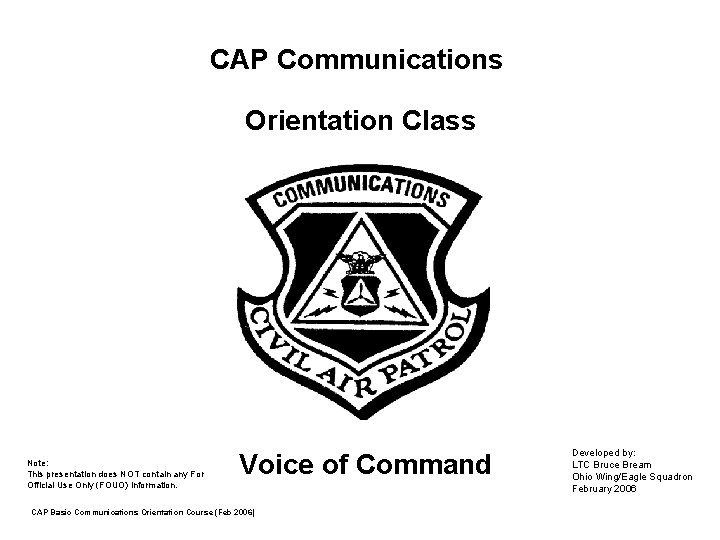CAP Communications Orientation Class Note: This presentation does NOT contain any For Official Use
