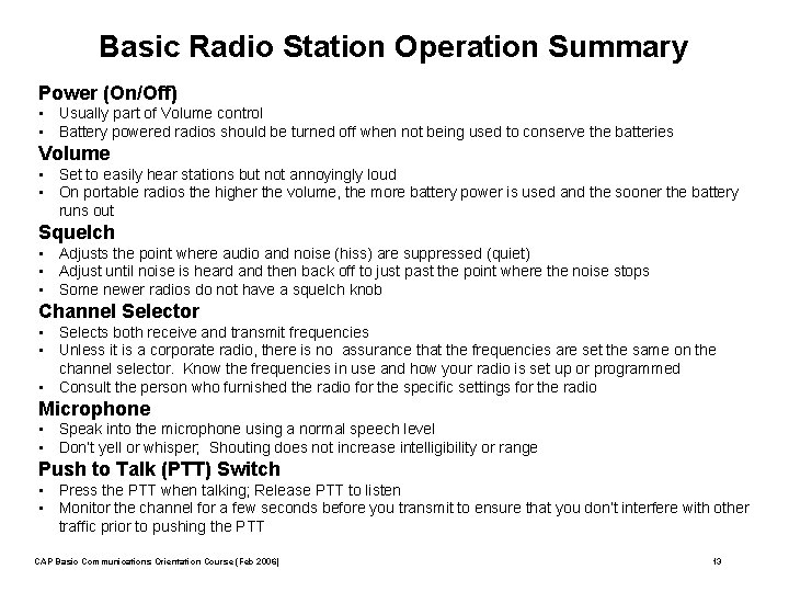 Basic Radio Station Operation Summary Power (On/Off) • Usually part of Volume control •