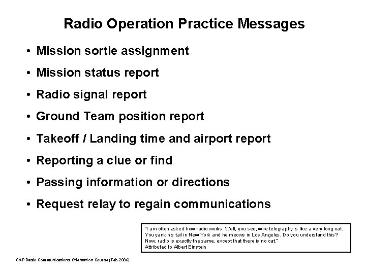 Radio Operation Practice Messages • Mission sortie assignment • Mission status report • Radio