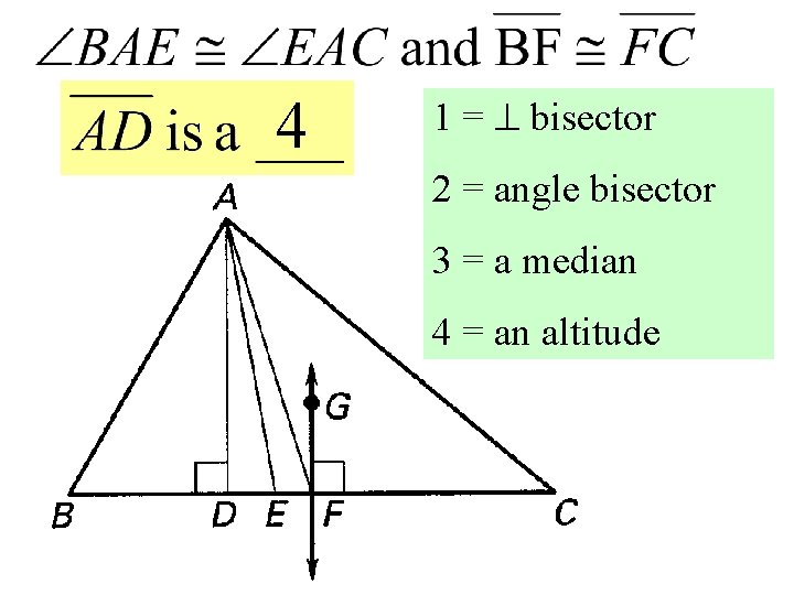 4 1 = bisector 2 = angle bisector 3 = a median 4 =