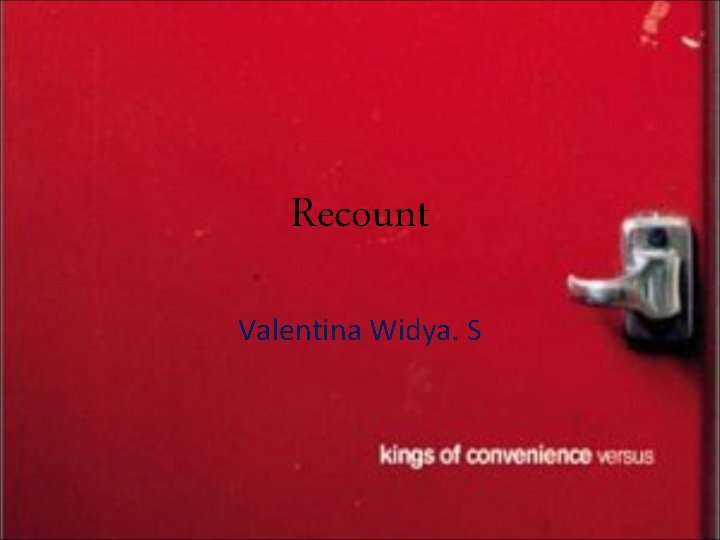 Recount Valentina Widya. S 