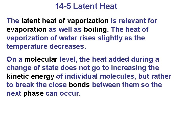 14 -5 Latent Heat The latent heat of vaporization is relevant for evaporation as