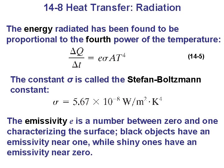 14 -8 Heat Transfer: Radiation The energy radiated has been found to be proportional