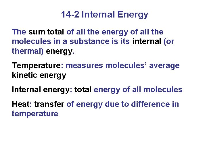 14 -2 Internal Energy The sum total of all the energy of all the