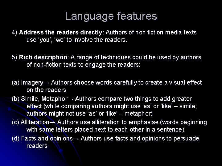 Language features 4) Address the readers directly: Authors of non fiction media texts use