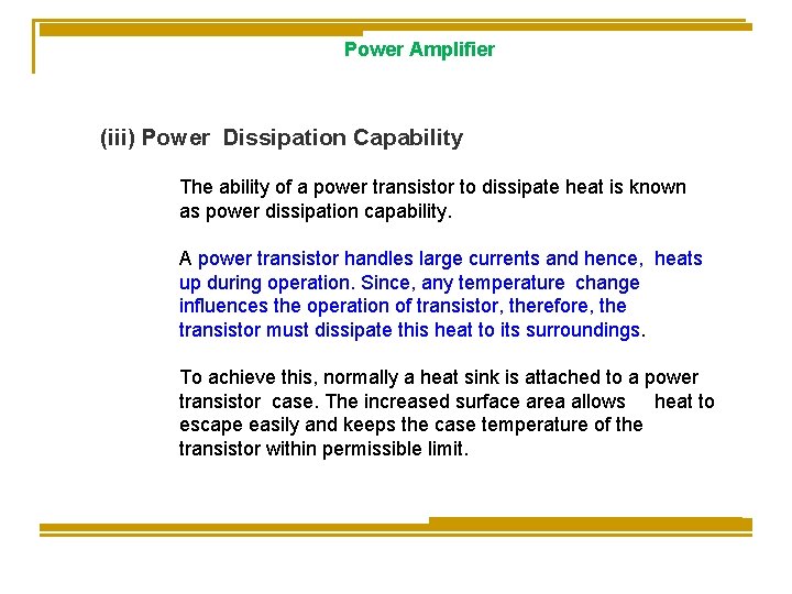 Power Amplifier (iii) Power Dissipation Capability The ability of a power transistor to dissipate Power Amplifier (iii) Power Dissipation Capability The ability of a power transistor to dissipate
