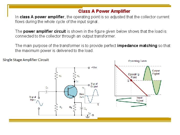Class A Power Amplifier In class A power amplifier, the operating point is so Class A Power Amplifier In class A power amplifier, the operating point is so