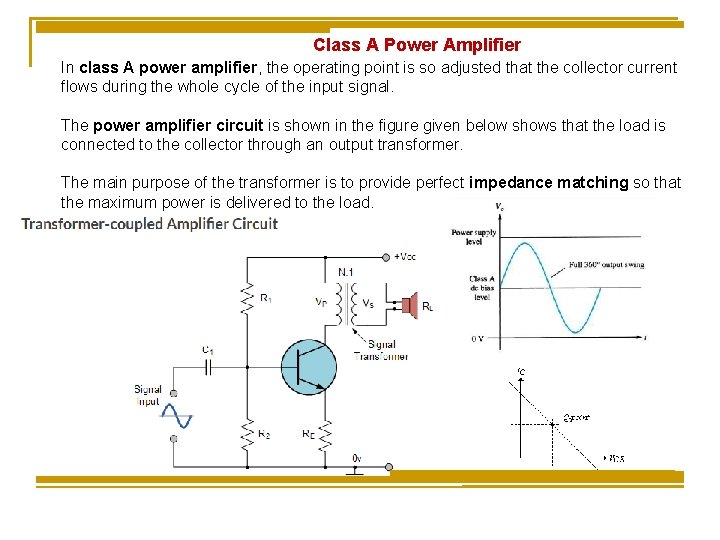 Class A Power Amplifier In class A power amplifier, the operating point is so Class A Power Amplifier In class A power amplifier, the operating point is so
