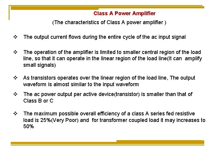Class A Power Amplifier (The characteristics of Class A power amplifier ) v The Class A Power Amplifier (The characteristics of Class A power amplifier ) v The