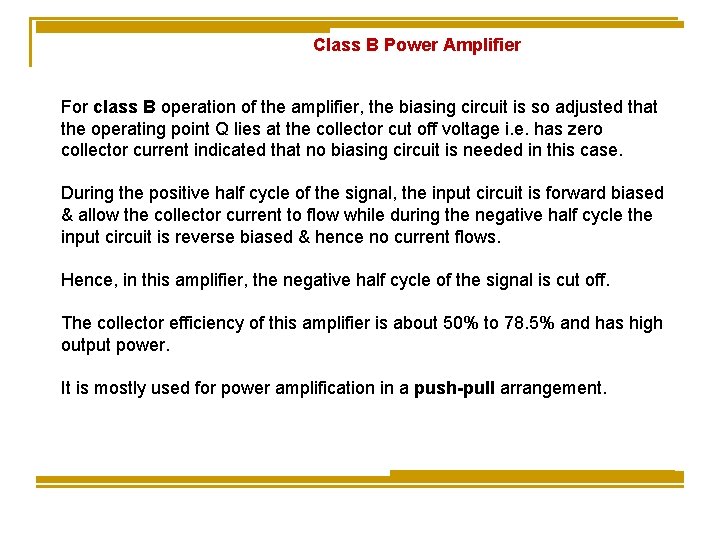 Class B Power Amplifier For class B operation of the amplifier, the biasing circuit Class B Power Amplifier For class B operation of the amplifier, the biasing circuit