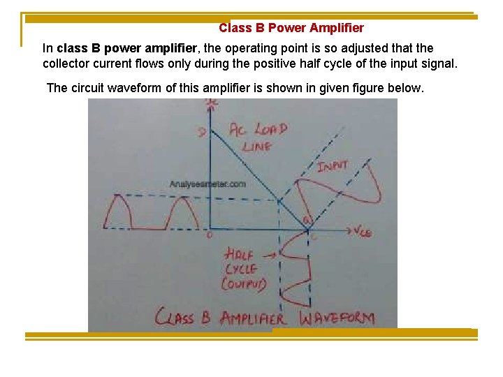 Class B Power Amplifier In class B power amplifier, the operating point is so Class B Power Amplifier In class B power amplifier, the operating point is so