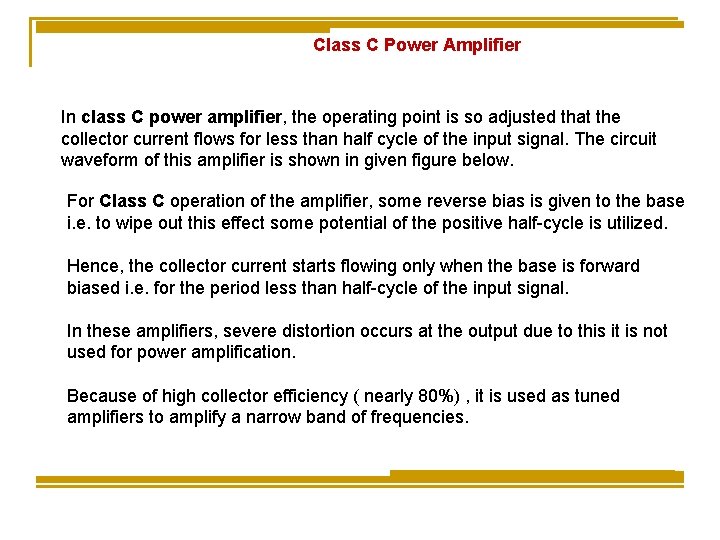 Class C Power Amplifier In class C power amplifier, the operating point is so Class C Power Amplifier In class C power amplifier, the operating point is so