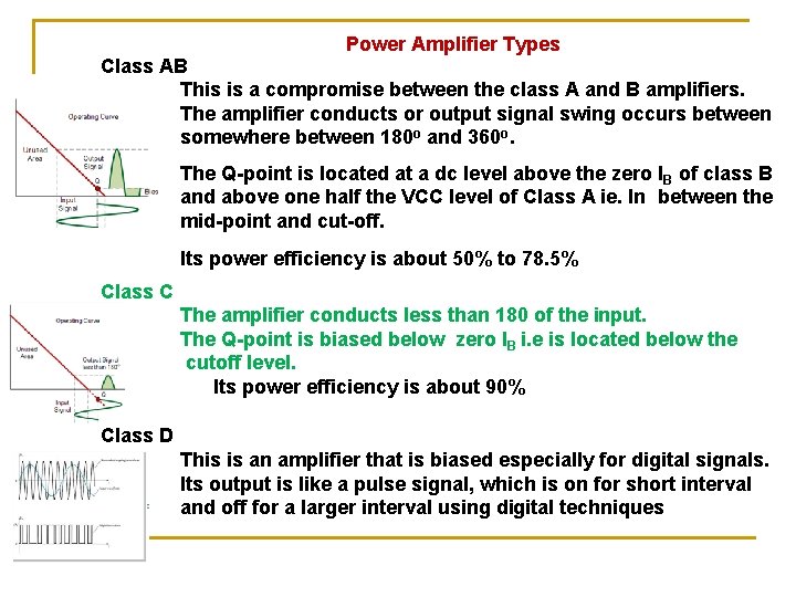 Power Amplifier Types Class AB This is a compromise between the class A and Power Amplifier Types Class AB This is a compromise between the class A and