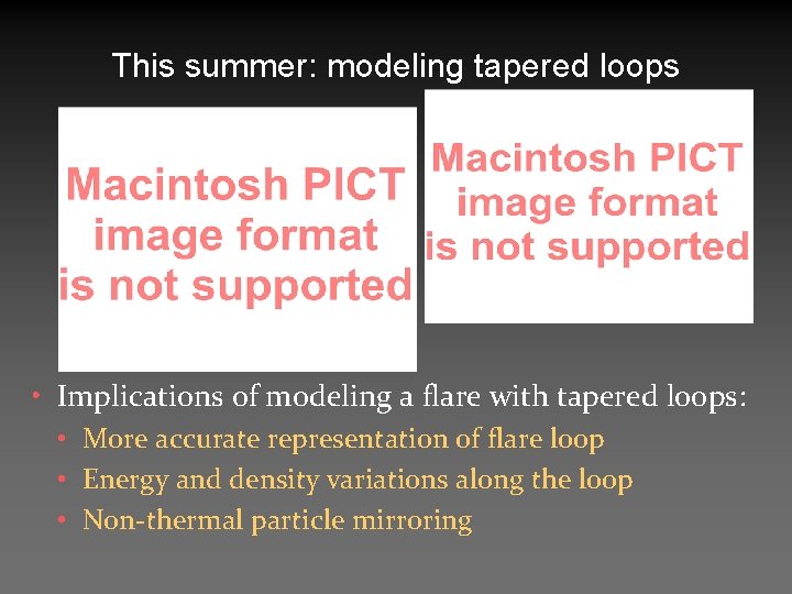 This summer: modeling tapered loops • Implications of modeling a flare with tapered loops: