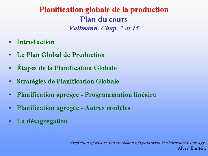Planification globale de la production Plan du cours Vollmann, Chap. 7 et 15 •