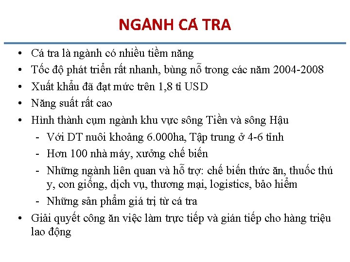 NGA NH CA TRA • • • Cá tra là ngành có nhiều tiềm