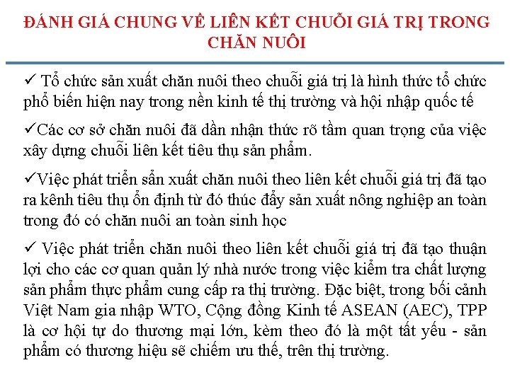 ĐÁNH GIÁ CHUNG VỀ LIÊN KẾT CHUỖI GIÁ TRỊ TRONG CHĂN NUÔI ü Tổ