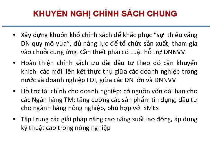 KHUYẾN NGHỊ CHÍNH SÁCH CHUNG • Xây dựng khuôn khổ chính sách để khắc