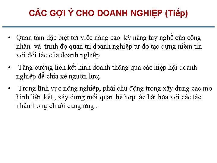 CÁC GỢI Ý CHO DOANH NGHIỆP (Tiếp) • Quan tâm đặc biệt tới việc