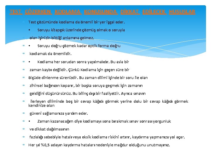 TEST ÇÖZERKEN KODLAMA KONUSUNDA DİKKAT EDİLECEK HUSUSLAR Test çözümünde kodlama da önemli bir yer