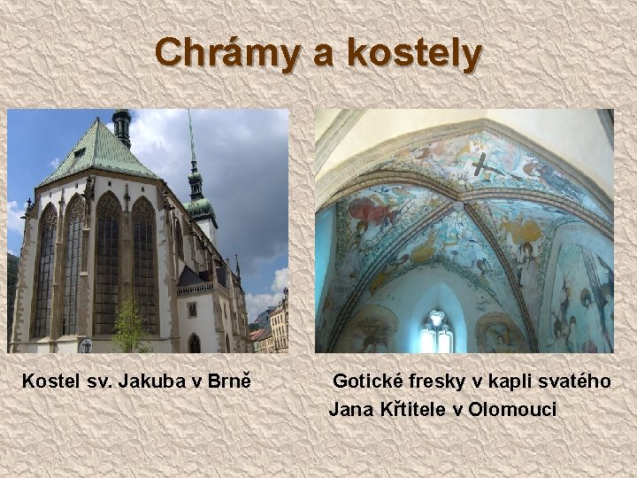 Chrámy a kostely Kostel sv. Jakuba v Brně Gotické fresky v kapli svatého Jana