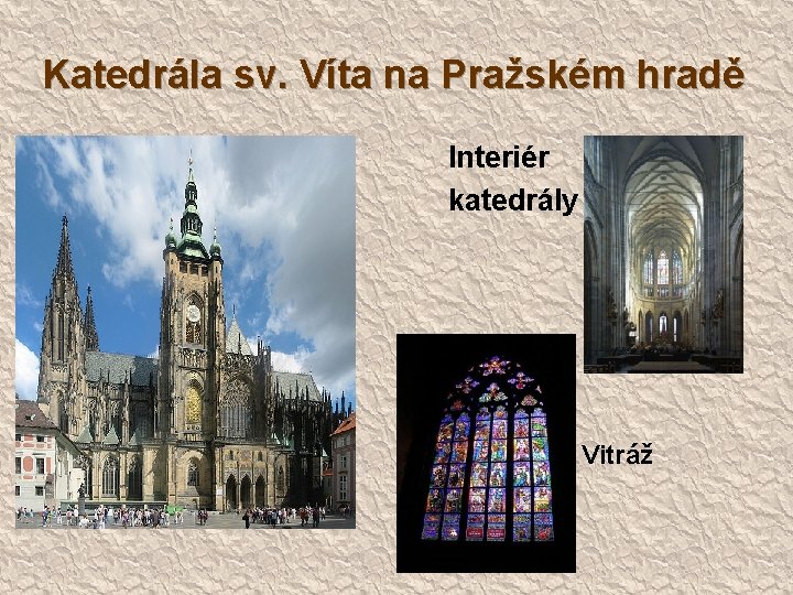 Katedrála sv. Víta na Pražském hradě Interiér katedrály Vitráž 