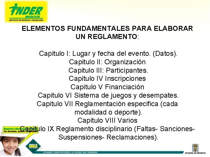 ELEMENTOS FUNDAMENTALES PARA ELABORAR UN REGLAMENTO: Capitulo I: Lugar y fecha del evento. (Datos).