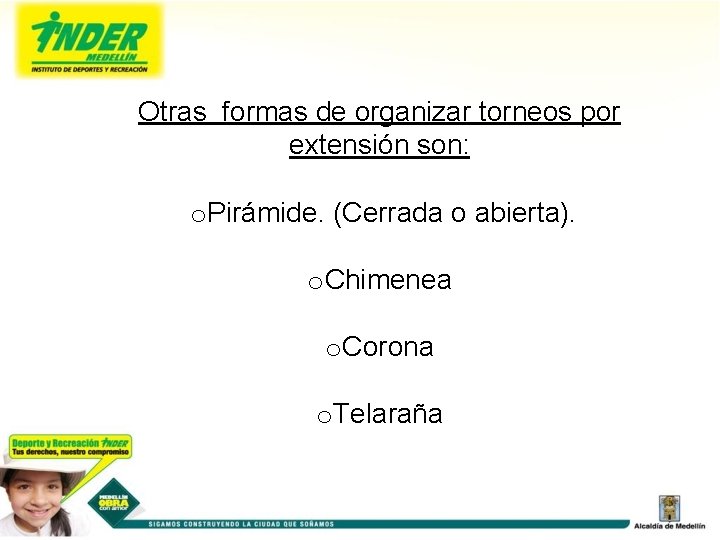 Otras formas de organizar torneos por extensión son: o. Pirámide. (Cerrada o abierta). o. Otras formas de organizar torneos por extensión son: o. Pirámide. (Cerrada o abierta). o.