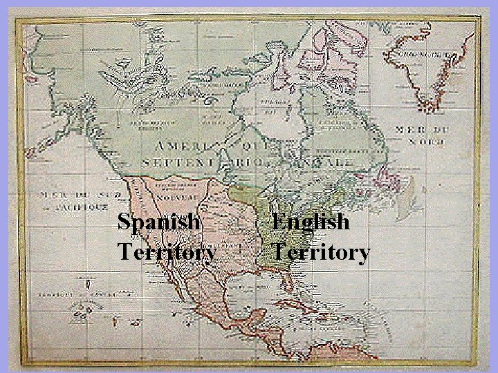 Spanish Territory English Territory 