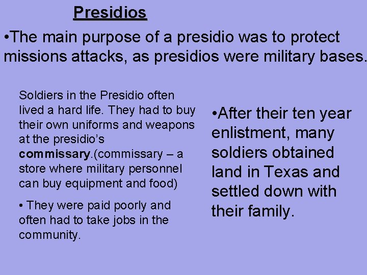 Presidios • The main purpose of a presidio was to protect missions attacks, as
