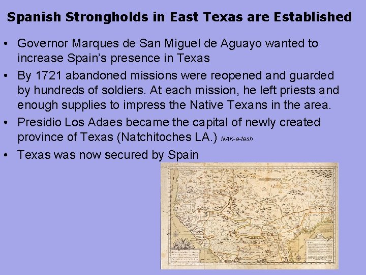 Spanish Strongholds in East Texas are Established • Governor Marques de San Miguel de