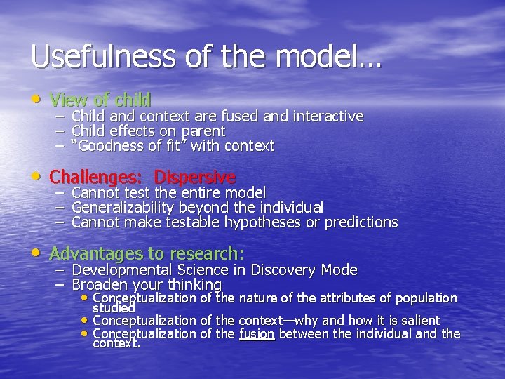 Usefulness of the model… • View of child – Child and context are fused