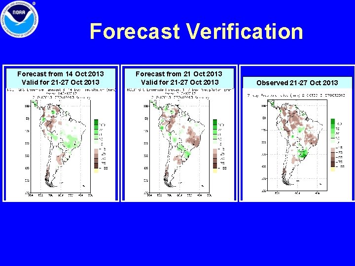 Forecast Verification Forecast from 14 Oct 2013 Valid for 21 -27 Oct 2013 Forecast