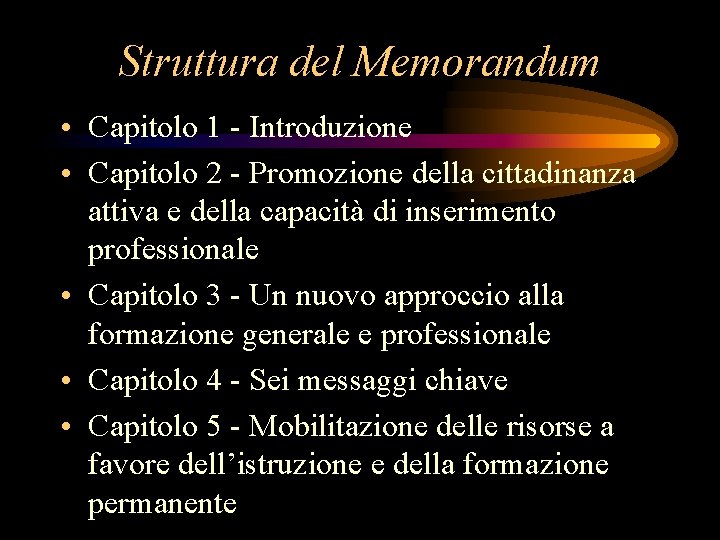 Struttura del Memorandum • Capitolo 1 - Introduzione • Capitolo 2 - Promozione della